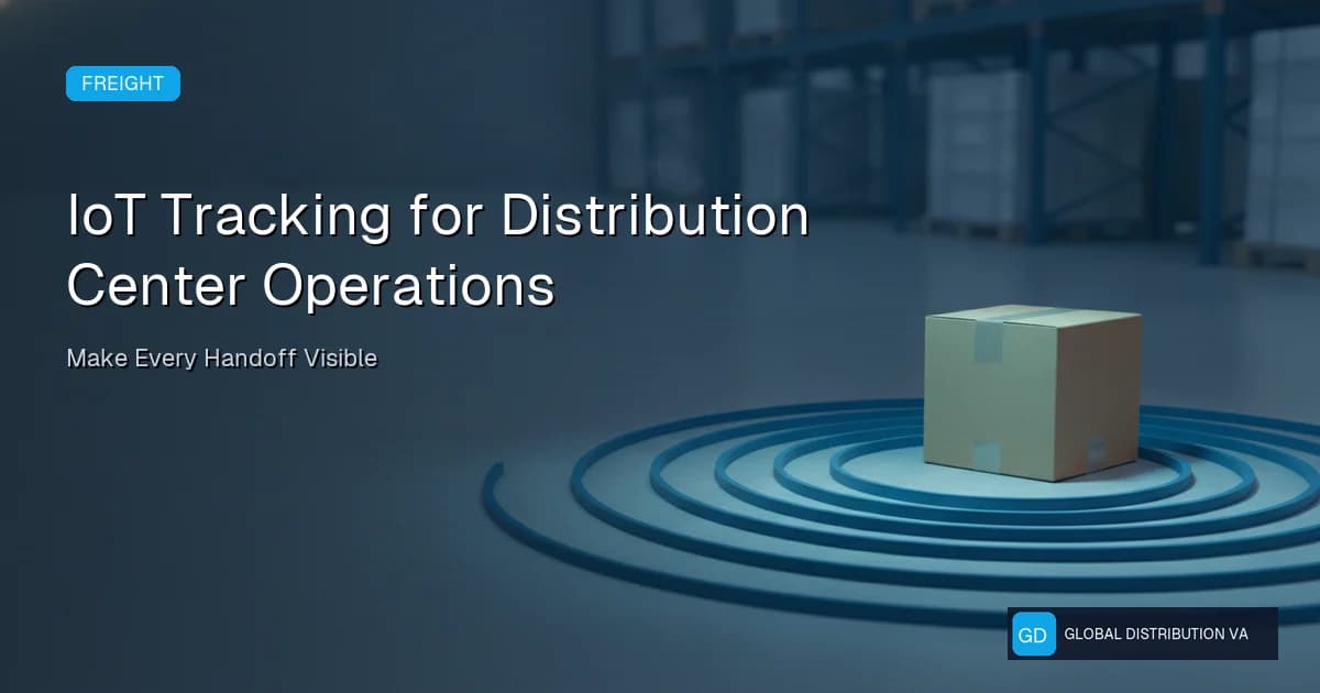 IoT Tracking for Distribution Center Operations: Evidence Controls