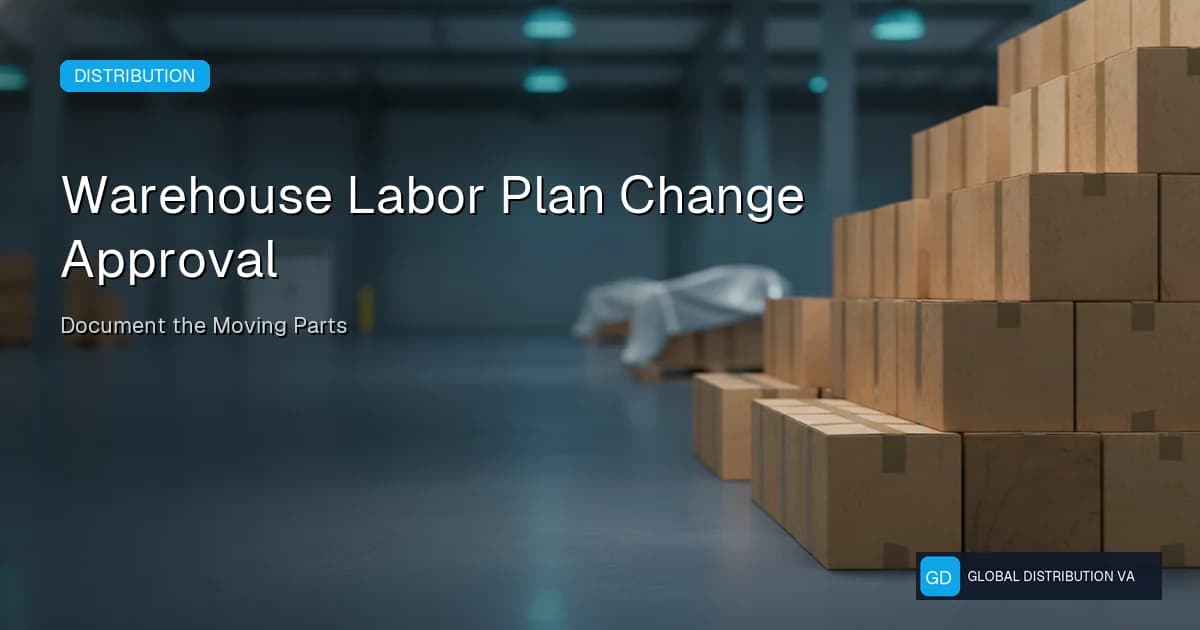 Operational record illustration for Warehouse Labor Plan Change Approval