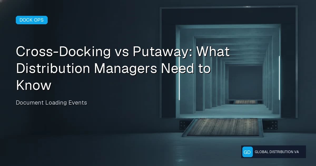 Cross-Docking vs. Putaway: A Decision-Evidence Checklist