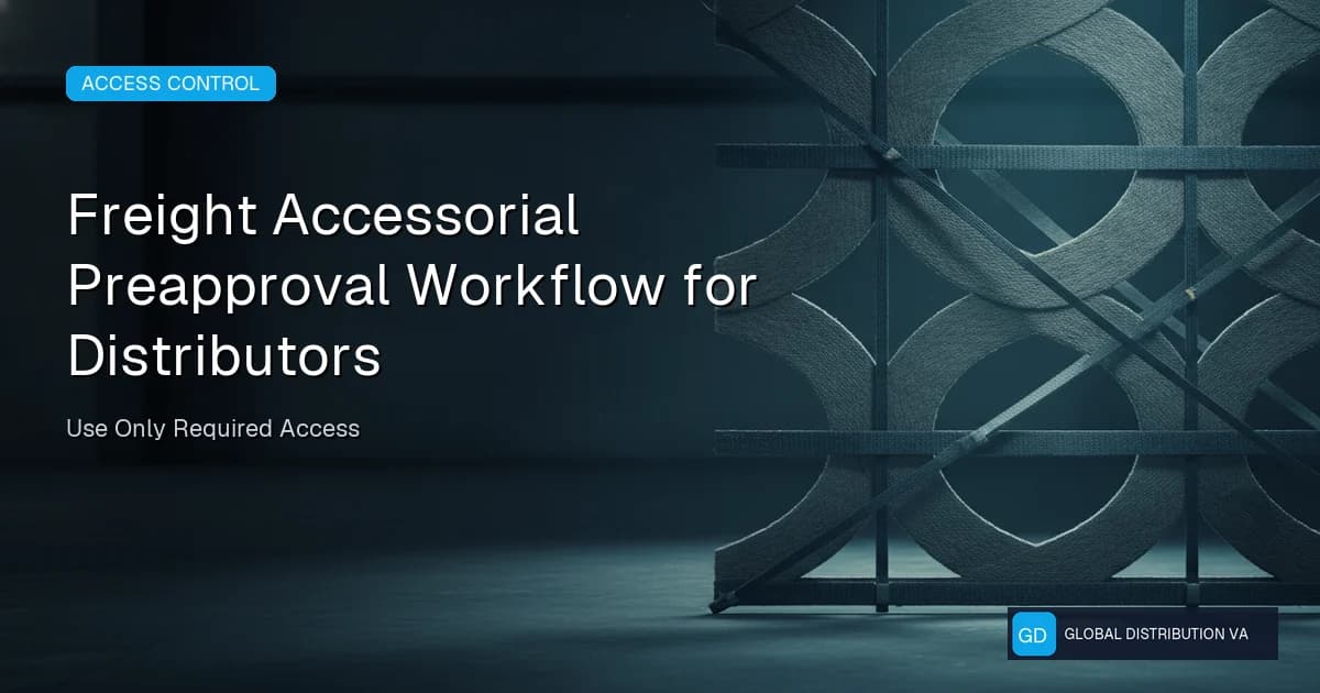 Freight accessorial preapproval workflow for distributors