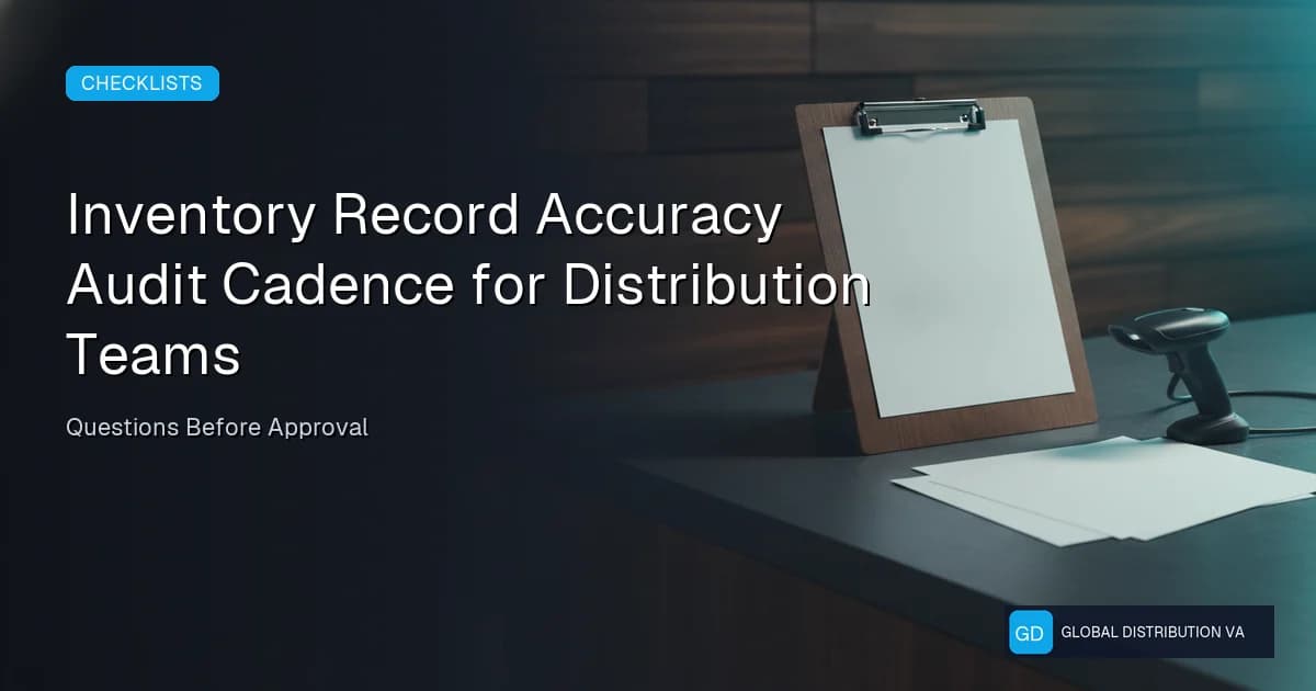 Operational record illustration for Inventory Record Accuracy Audit Cadence for Distribution Teams