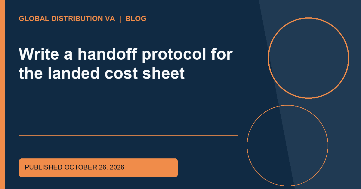 Title-overlaid editorial thumbnail for Write a handoff protocol for the landed cost sheet